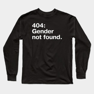 404: Gender not found. Long Sleeve T-Shirt